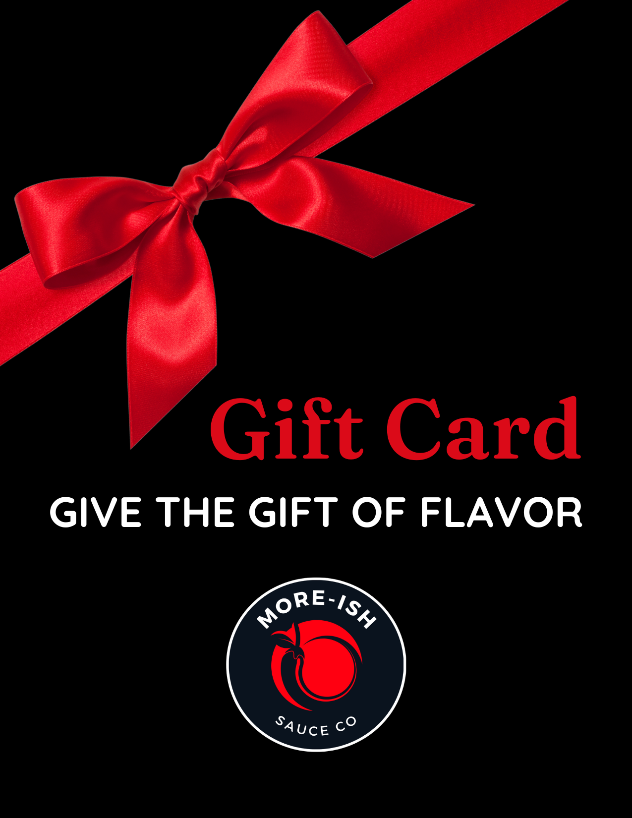 More-ish Sauce Co. Gift Card — Give the Gift of Flavor 🔥