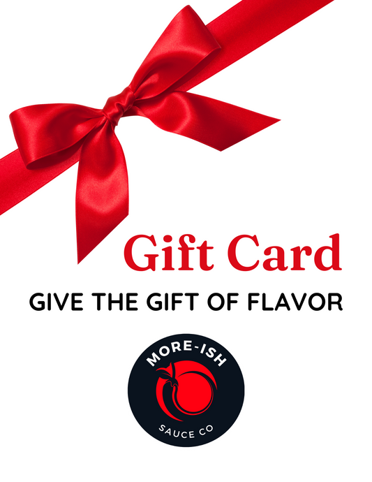 More-ish Sauce Co. Gift Card — Give the Gift of Flavor 🔥